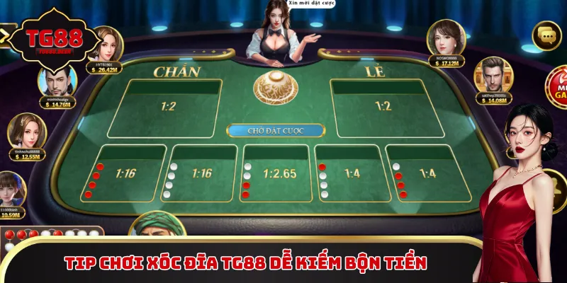 Tip chơi Xóc Đĩa TG88 dễ kiếm bộn tiền