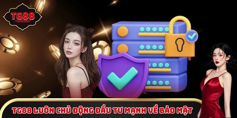 TG88 luôn chủ động đầu tư mạnh về bảo mật