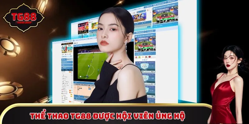 Thể thao TG88 được hội viên ủng hộ nhiệt tình